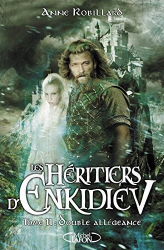 Les Héritiers d'Enkidiev - tome 11 Double allégeance