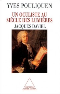 Un oculiste au Siècle des Lumières : Jacques Daviel (1693-1762)