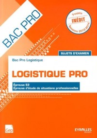 Logistique Bac Pro épreuve E2, épreuve d'étude de situations professionnelles : Sujets d'examen
