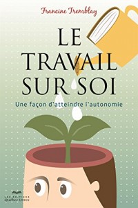 Le Travail Sur Soi : une Façon d'Atteindre l'Autonomie