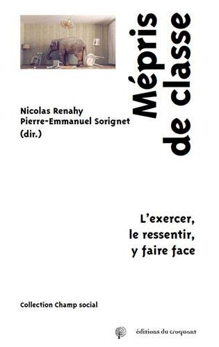 Mépris de classe : L’exercer, le ressentir, y faire face