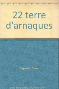 22 Terre d Arnaques