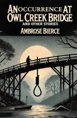 An Occurrence at Owl Creek Bridge: And Other Stories