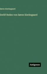 Zwölf Reden von Søren Kierkegaard