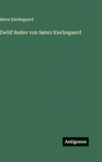 Zwölf Reden von Søren Kierkegaard