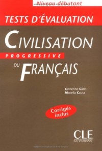 Tests d'évaluation de la civilisation progressive du français - Niveau débutant - Livre