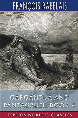 Gargantua and Pantagruel, Book 4 (Esprios Classics) [9781034807308]