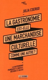 La gastronomie est-elle une marchandise culturelle comme une autre ?