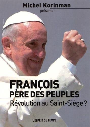 François, père des peuples: Révolution au Saint-Siège ?