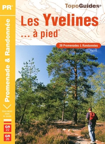 Les Yvelines à pied : 39 promenades & randonnées