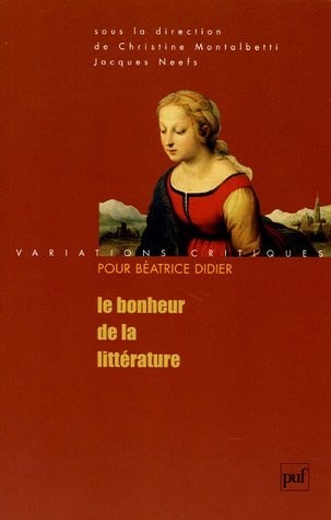 Le Bonheur de la littérature : Variations critiques pour Béatrice Didier