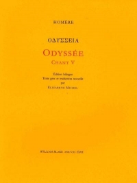 Odyssée, Chant V (épisode Kalypsô): Edition bilingue. Texte grec et traduction nouvelle par Elizabeth Michel, Professeur agrégée de Lettres classiques.