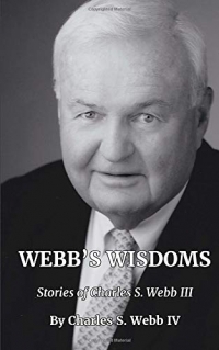 Webb's Wisdoms: Stories of Charles S. Webb III