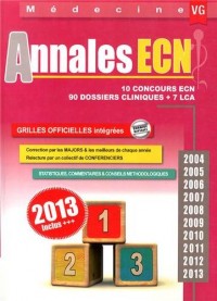 Annales ECN 2004-2013 : 10 concours ECN, 90 dossiers cliniques + 7 LCA