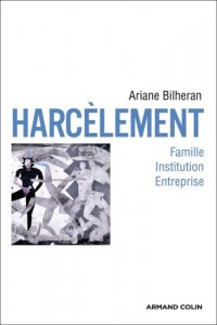 Harcèlement: Famille, institution, entreprise