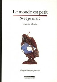 Le monde est petit : Edition bilingue français-slovaque