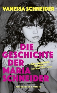 Die Geschichte der Maria Schneider: 'Dieses Buch zu lesen fühlte sich an, als säße ich in einem alten Kino in Paris.' Sonja Heiss
