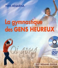 La gymnastique des gens heureux : Qi gong (1DVD)