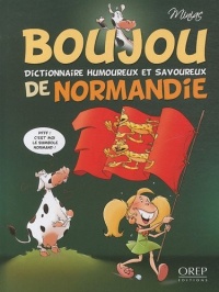 Boujou - dictionnaire humoureux et savoureux de Normandie