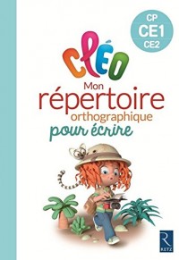 C.L.E.O. CP/CE1/CE2 - Mon répertoire orthographique pour écrire