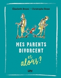 Et Alors ? - tome 07 : Mes parents divorcent... et alors ?