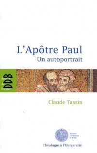 L'Apôtre Paul : Un autoportrait