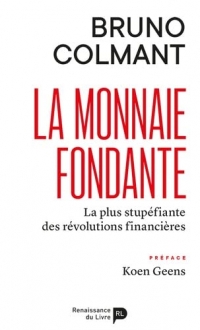 La monnaie fondante : La plus stupéfiante des révolutions financières