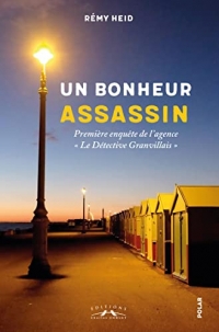 Un bonheur assassin : Première enquête de l'agence 
