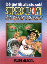 Superdupont, tome 5 : Les Ames noires