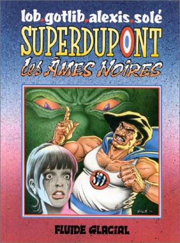 Superdupont, tome 5 : Les Ames noires