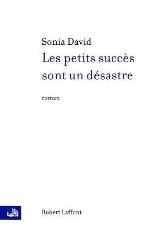 Les petits succès sont un désastre