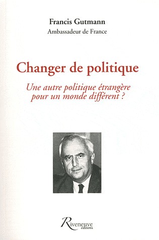 Changer de politique : Une autre politique étrangère pour un monde différent ?