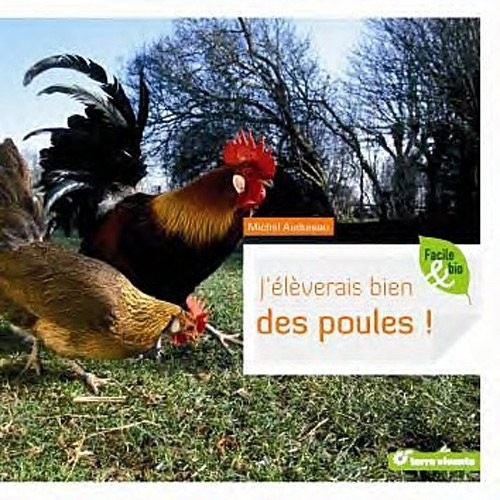 J'élèverais bien des poules !
