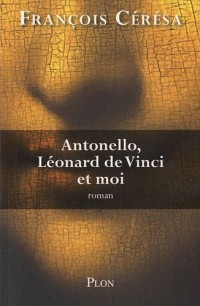 Antonello, Léonard de Vinci et moi