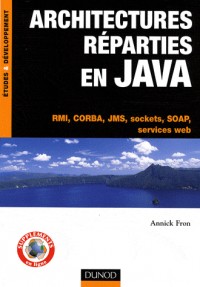 Architectures réparties en Java : RMI, CORBA, JMS, sockets, SOAP, services web