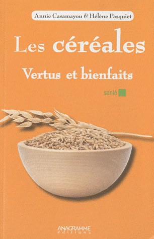 Les céréales - Vertus et bienfaits