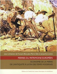 Pierres du patrimoine européen : Economie de la pierre de l'Antiquité à la fin des temps modernes