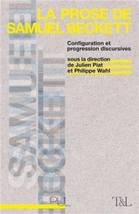 La prose de Samuel Beckett : Configuration et progression discursives