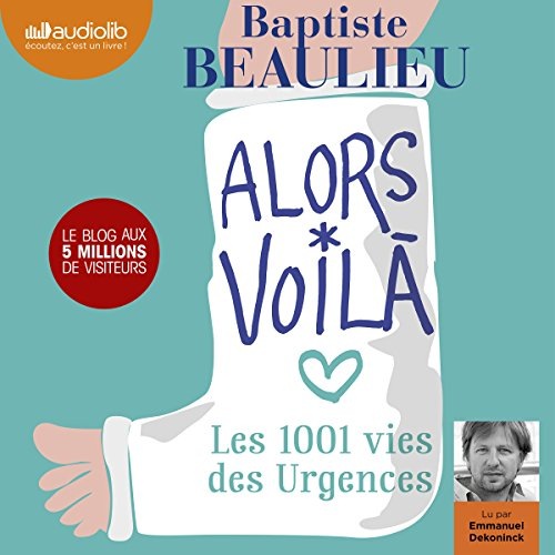 Alors voilà: Les 1001 vies des Urgences
