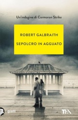 Sepolcro in agguato. Un'indagine di Cormoran Strike