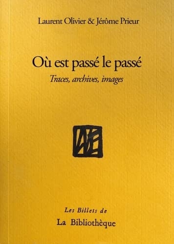 Où est passé le passé: Traces, archives, images