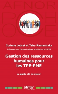 Gestion des Ressources Humaines pour les TPE-PME: Le guide clés en main !