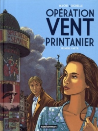 Opération Vent printanier, Tome 1 :