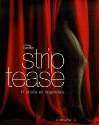 Strip-tease : Histoire et légendes