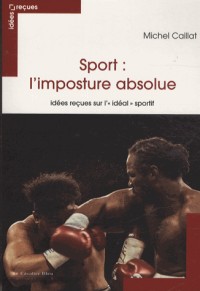 Sport : l'imposture absolue