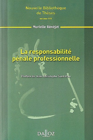La responsabilité pénale professionnelle. Volume 111: Nouvelle Bibliothèque de Thèses