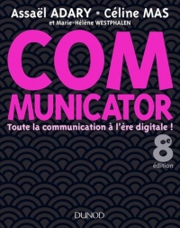 Communicator - 8e éd. - Toute la communication à l'ère digitale !
