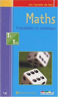Les Carnets du bac : Maths, probabilités et statistique, terminale S et ES