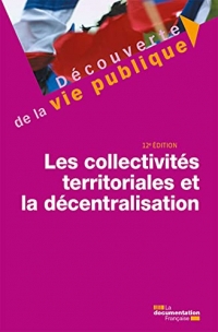 Les collectivités territoriales et la décentralisation: 12e édition