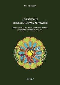 Les animaux chez Abū Ḥayyān al-Tawḥīdī: Classement et influences des transmissions (Aristote – Ibn al-Biṭrīq - Ğāḥiẓ)